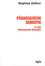 Pädagogische Semiotik in der Mathematik-Didaktik
