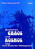 Zwischen Chaos und Kosmos oder Vom Ende der Metaphysik