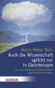 Auch die Wissenschaft spricht nur in Gleichnissen