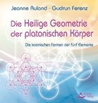 Die Heilige Geometrie der platonischen Körper