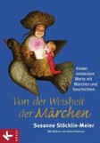 Von der Weisheit der Märchen