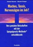 Machos, Tussis, Nervensägen im Job?