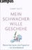 Mein schwacher Wille geschehe