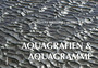 Aquagrafien & Aquagramme