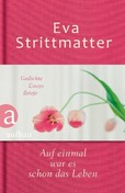 Auf einmal war es schon das Leben