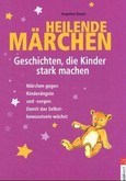 Heilende Märchen, Geschichten die Kinder stark machen