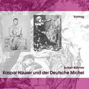 Kaspar Hauser und der Deutsche Michel, 2 Audio-CDs