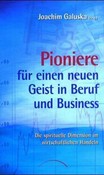 Pioniere für einen neuen Geist in Beruf und Business