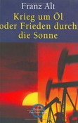 Krieg um Öl oder Frieden durch die Sonne