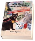 Geld-Mäuse und Crash-Katze