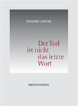 Der Tod ist nicht das letzte Wort
