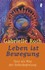 Leben ist Bewegung