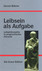Leibsein als Aufgabe