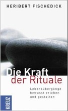 Die Kraft der Rituale