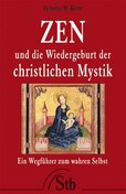ZEN und die Wiedergeburt der christlichen Mystik