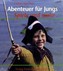 Abenteuer für Jungs