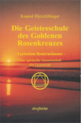 Die Geistesschule des Goldenen Rosenkreuzes