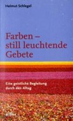 Farben - still leuchtende Gebete