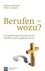 Berufen - wozu?