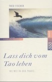 Lass dich vom Tao leben