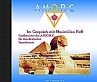 Im Gespräch mit M. Neff, Großmeister des A.M.O.R.C. für den deutschen Sprachraum, 1 Audio-CD