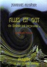 Alles ist gut - die Endzeit hat begonnen