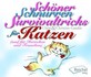 Schöner Schnurren - Survivaltricks von Katzen für Herrchen und Frauchen