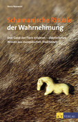 Schamanische Rituale der Wahrnehmung