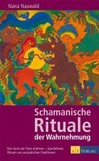 Schamanische Rituale der Wahrnehmung