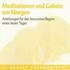 Meditationen und Gebete am Morgen - Meditations-CD