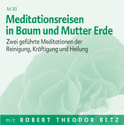 Meditationsreisen in Baum und Mutter Erde - Meditations-CD