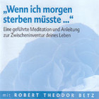 Wenn ich morgen sterben müsste... - Meditations-CD