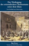 Der Niedergang des orientalischen Christentums unter dem Islam