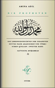 Die Propheten - Zweiter Band: Sayyidina Muhammad Die Propheten - Zweiter Band: Sayyidina Muhammad