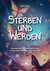 Sterben und Werden Sterben und Werden
