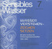 Sensibles Wasser  7