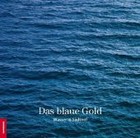 Das blaue Gold