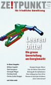 Zeitpunkt Nr. 170: Leeren bitte! - Die große Umverteilung am Energiemarkt Zeitpunkt Nr. 170: Leeren bitte! - Die große Umverteilung am Energiemarkt