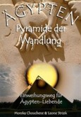 Ägypten - Die Pyramide der Wandlung Ägypten - Die Pyramide der Wandlung