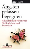 Ängsten gelassen begegnen Ängsten gelassen begegnen