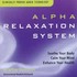 Alpha Relaxation System Vol. 1 Audio CD Alpha Relaxation System Vol. 1 Audio CD