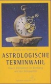 Astrologische Terminwahl Astrologische Terminwahl