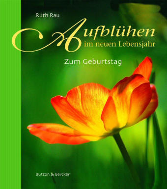 Aufblühen im neuen Lebensjahr Aufblühen im neuen Lebensjahr