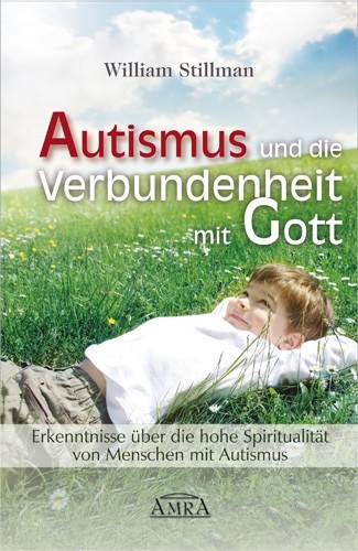 Autismus und die Verbundenheit mit Gott Autismus und die Verbundenheit mit Gott