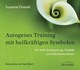 Autogenes Training mit heilkräftigen Symbolen, 1 Audio-CD Autogenes Training mit heilkräftigen Symbolen, 1 Audio-CD
