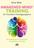 Awakened Mind ® Training - Ein Hirnwellen-Trainingsprogramm Awakened Mind ® Training - Ein Hirnwellen-Trainingsprogramm