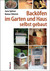 Backöfen im Garten und Haus selbst gebaut Backöfen im Garten und Haus selbst gebaut