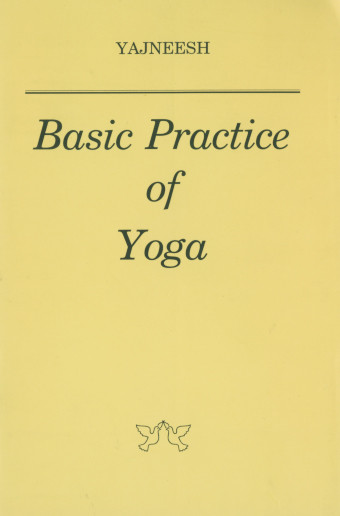 Basic Practice of Yoga Basic Practice of Yoga