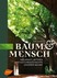 Baum und Mensch Baum und Mensch