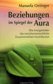 Beziehungen im Spiegel der Aura Beziehungen im Spiegel der Aura